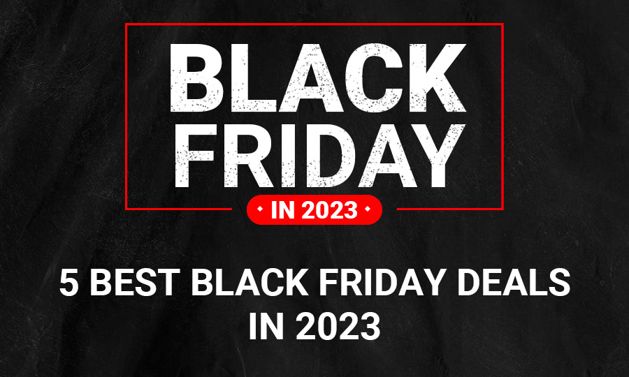 5 Best Black Friday Deals in 2023