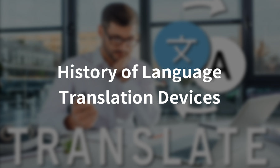 History of Language Translation Devices