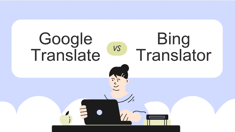 Google Translate vs. Bing Translator: Which Translation Tool Reigns Supreme in 2025?