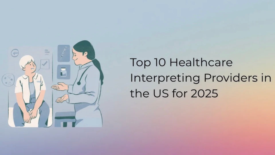 Top 10 Healthcare Interpreting Providers in the US for 2025: Market Leaders and Trends