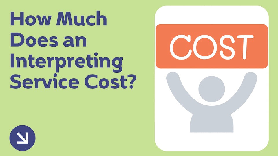How Much Does an Interpreting Service Cost?