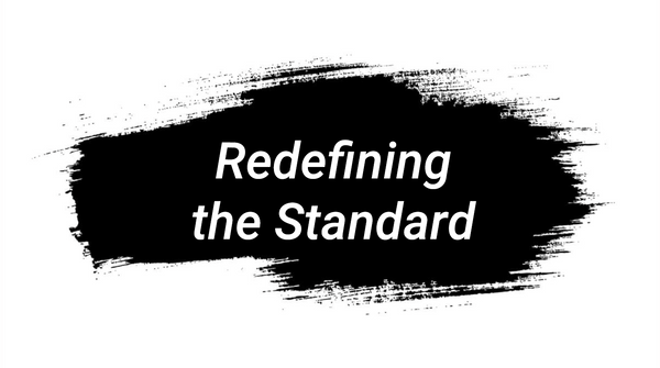 Redefining the Standard