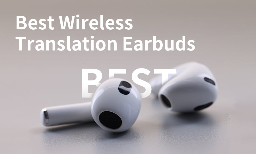 1-Best_Wireless_Translation_Earbuds-900Xx540.jpg?v=1698373802&width=2048