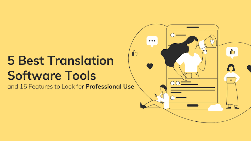 5 Best Translation Software Tools and 15 Features to Look for Professional Use [2025]