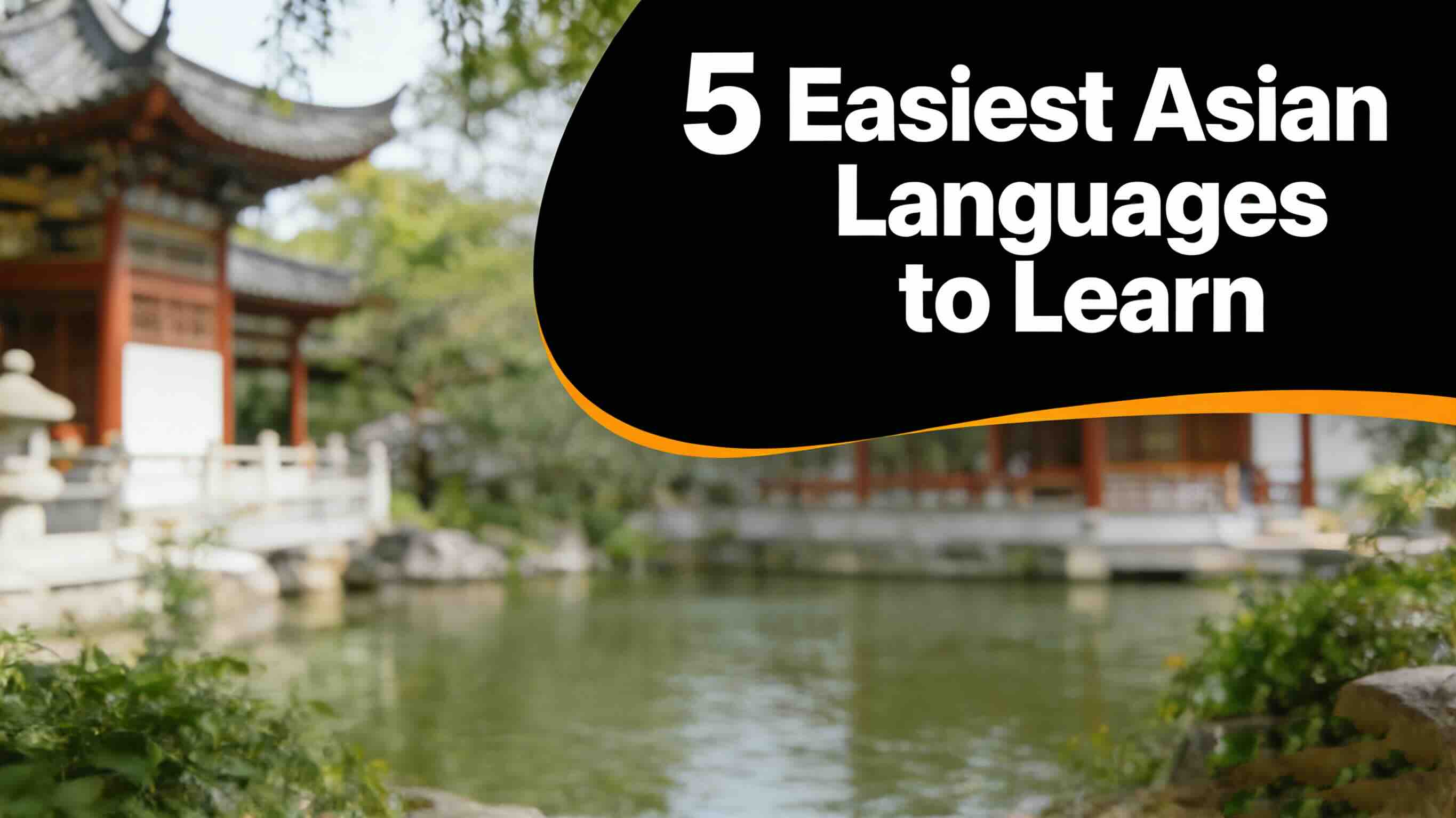 5 Easiest Asian Languages to Learn: Ranked