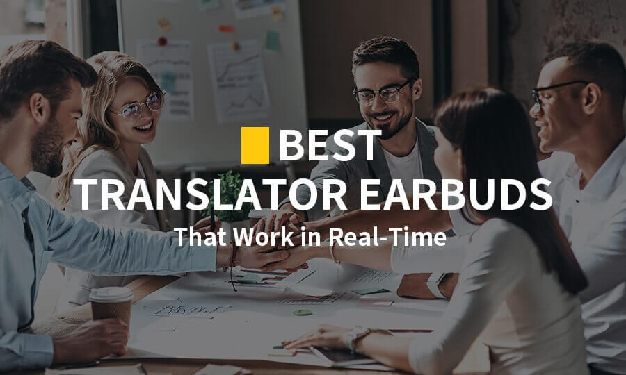 6 Best Translator Earbuds
