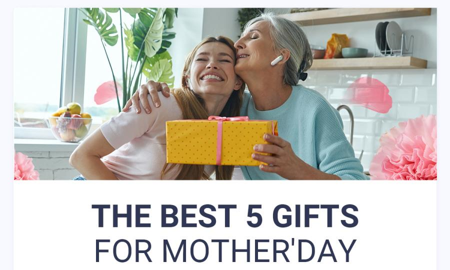 The Best 5 Gifts for Mother's Day