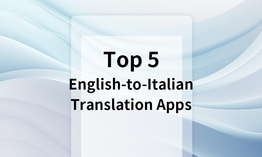 Top 5 EnglishtoItalian Translation Apps
