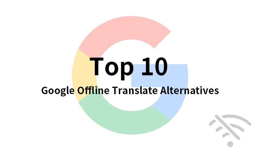 Top 10 Google Offline Translate Alternatives
