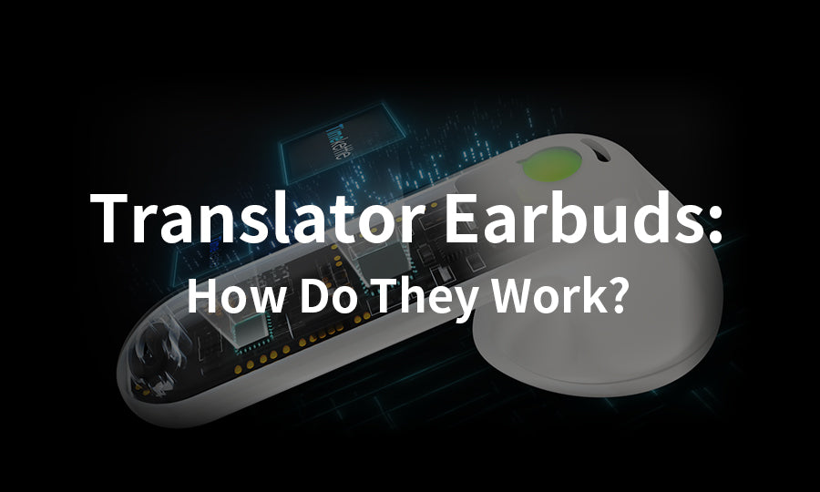 Translator Earbuds: How Do They Work