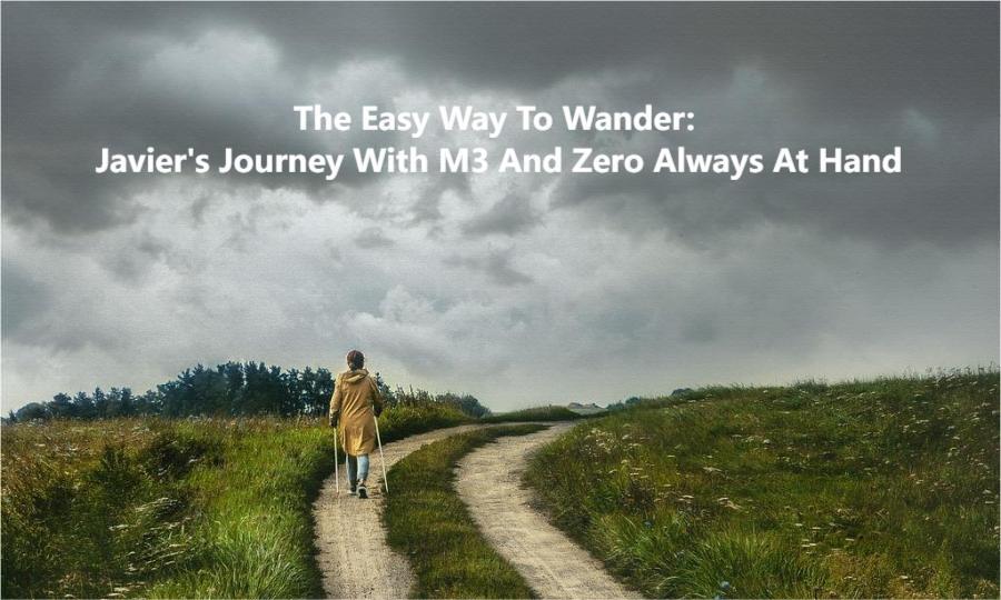 The Easy Way To Wander: Javier's Journey With M3 And Zero Always At Hand