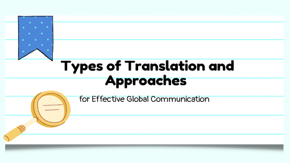 Types of Translation and Approaches for Effective Global Communication